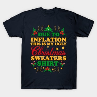 Due To Inflation Funny Christmas Sweater Xmas Men Women T-Shirt